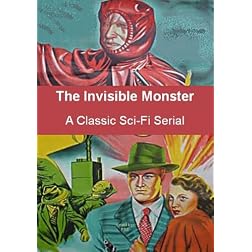 The Invisible Monster , A Classic Sci-Fi Serial