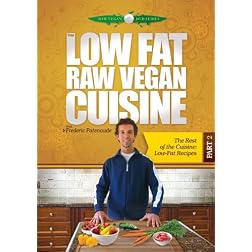 The Low Fat Raw Vegan Cuisine, Part 2, The Rest of the Cuisine