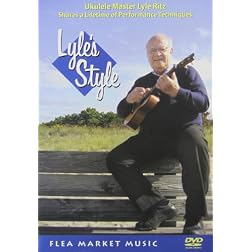 Lyle's Style: Ukulele Master Lyle Ritz Shares A Lifetime Of Performance Technique (DVD)