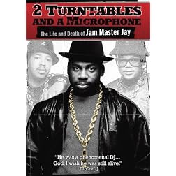 2 Turntables and a Microphone: The Life and Death of Jam Master Jay