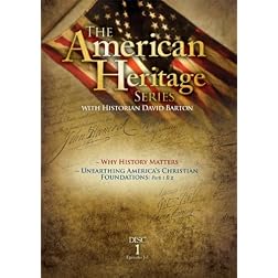 American Heritage Series, Vol. 1: Why History Matters/Unearthing America's Christian Foundations