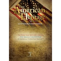 American Heritage Series, Vol. 3: The Ideas that Birthed a Nation, Our Biblical Constitution, Is America a Christian Nation?