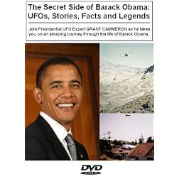 The Secret Side of Barack Obama: UFOs, Stories, Facts and Legends