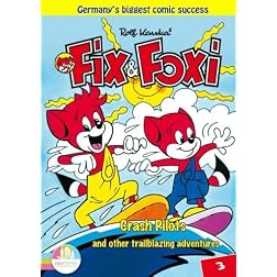 Fix & Foxi: Crash Pilots and Other Trailblazing Adventures