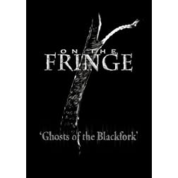 On the Fringe 'Ghosts of the Black Fork'