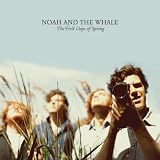 The First Days of Spring by Noah And The Whale