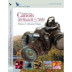 Introduction to the Canon 5D Mark II / 50D Volume 2: Advanced Topics