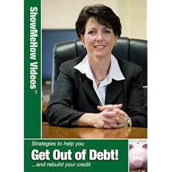Strategies to help you Get Out of Debt and Rebuild your Credit, Show Me How Videos