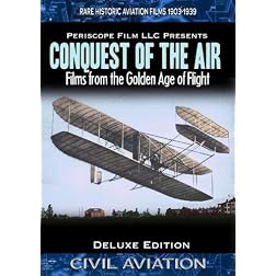 Conquest of the Air  Historic Films from the Golden Age of Flight