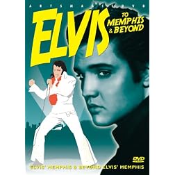 Elvis: To Memphis and Beyond