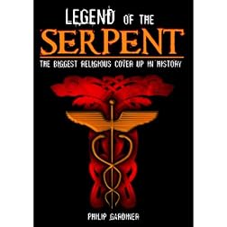 Legend of the Serpent: The Biggest Religious Cover Up in History