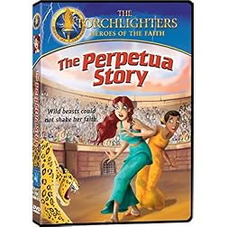 Torchlighters: The Perpetua Story