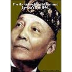 The Honorable Elijah Muhammad: Saviour's Day 1974