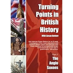 Turning Points in British History: The Anglo Saxons