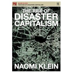 The Rise of Disaster Capitalism