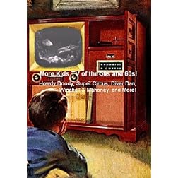 More Kids TV of the 50s and 60s!