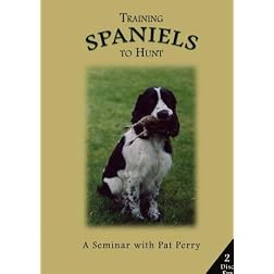 Training Spaniels to Hunt - A Seminar with Pat Perry Disk 1