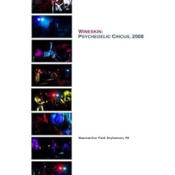 Wineskin: Psychedelic Circus, 2008