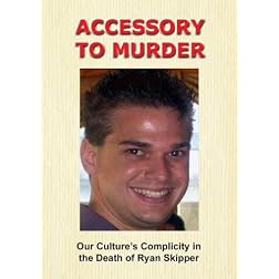 Accessory to Murder: Our Culture's Complicity in the Death of Ryan Skipper
