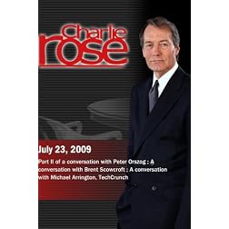 Charlie Rose - Peter Orszago / Brent Scowcroft / Michael Arrington, (July 23, 2009)