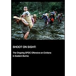 Shoot on Sight: The Ongoing SPDC Offensive on Civilians in Eastern Burma (Institutional: K-12)