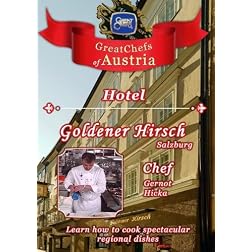 Great Chefs of Austria Chef Gernot Hicka Hotel Goldener Hirsch - Salzburg