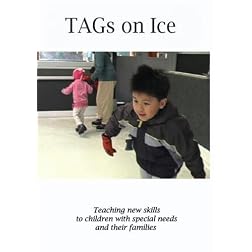 TAGs on Ice: Teaching new skills to children with special needs and their families