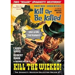Kill the Wicked & Kill or be Killed