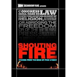 Shouting Fire: Stories From the Edge of Free Speech
