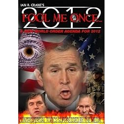 Fool Me Once: A New World Order Agenda for 2012