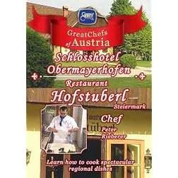 Great Chefs of Austria Chef Peter Rieberer Schlosshotel Obermayerhofen - Pogusch