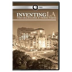Inventing LA: The Chandlers and Their Times