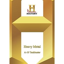 History -- Heavy Metal: A-10 Tankbuster