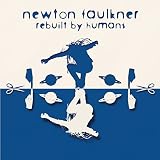 Rebuilt by Humans by Newton Faulkner