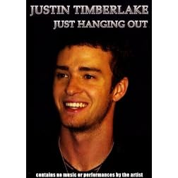Justin Timberlake: Just Hanging Out