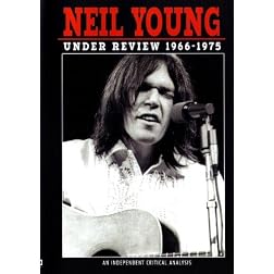 Neil Young: Under Review 1966-1975