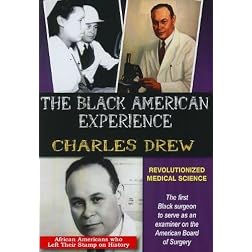 The Black American Experience: Charles Drew: Revolutionized Medical Science