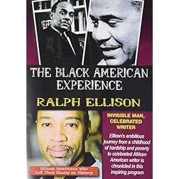 The Black American Experience: Ralph Ellison: Invisible Man, Celebrated Writer