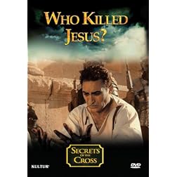 Who Killed Jesus? - Secrets of the Cross
