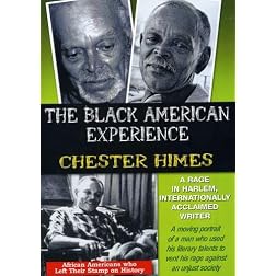 The Black American Experience: Chester Himes: A Rage in Harlem, Internationally Acclaimed Writer