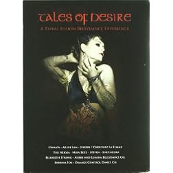 Tales of Desire: A Tribal Fusion Bellydance Experience