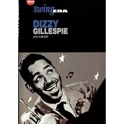 Swing Era: Dizzy Gillespie - Jivin' in Be-Bop