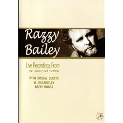 Razzy Bailey: Live Recordings From The Chruch Street Station