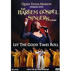 Queen Esther Marrow & The Harlem Gospel Singers - Let the Good Times Roll
