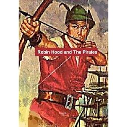 Robin Hood and The Pirates / The Adventures of Robin Hood (TV Episodes 1-7)