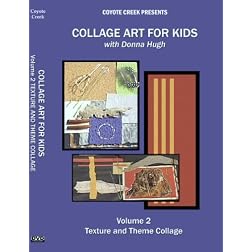 Collage Art For Kids Vol 2: Texture And Theme Collage