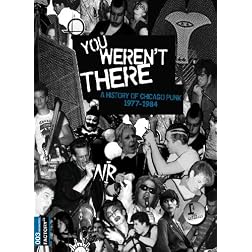 You Weren't There: A History of Chicago Punk 1977-84