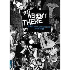 You Weren't There: A History of Chicago Punk 1977-84