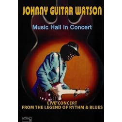 Johnny Guitar Watson:Music Hall in Concert