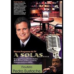 "A Solas..." Pedro Eustache, flautista